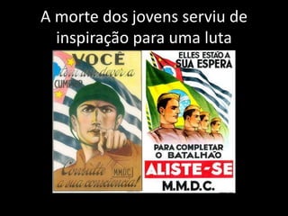 A morte dos jovens serviu de
  inspiração para uma luta
 