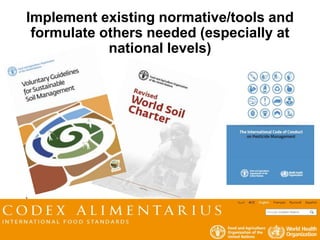21
100COUNTRIES
Implement existing normative/tools and
formulate others needed (especially at
national levels)
 