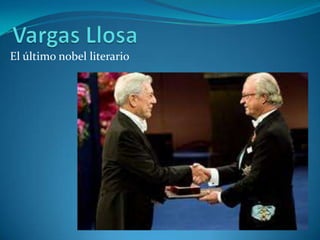 Vargas Llosa El último nobel literario 