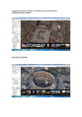 3.Capture al menos 4 de las 7 maravillas del mundo moderno.
COMUNIDAD DE MARAS
COLISEO DE ROMA
 
