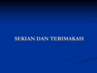 SEKIAN DAN TERIMAKASI
 