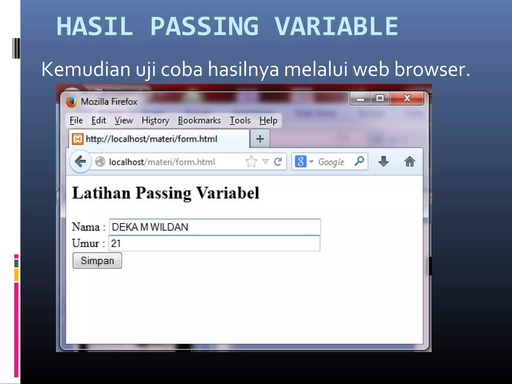 HASIL PASSING VARIABLE
Kemudian uji coba hasilnya melalui web browser.
 