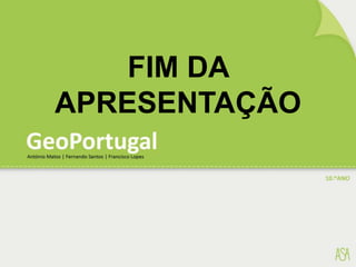 FIM DA
APRESENTAÇÃO
 