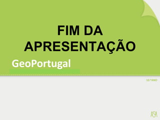 FIM DA
APRESENTAÇÃO
 