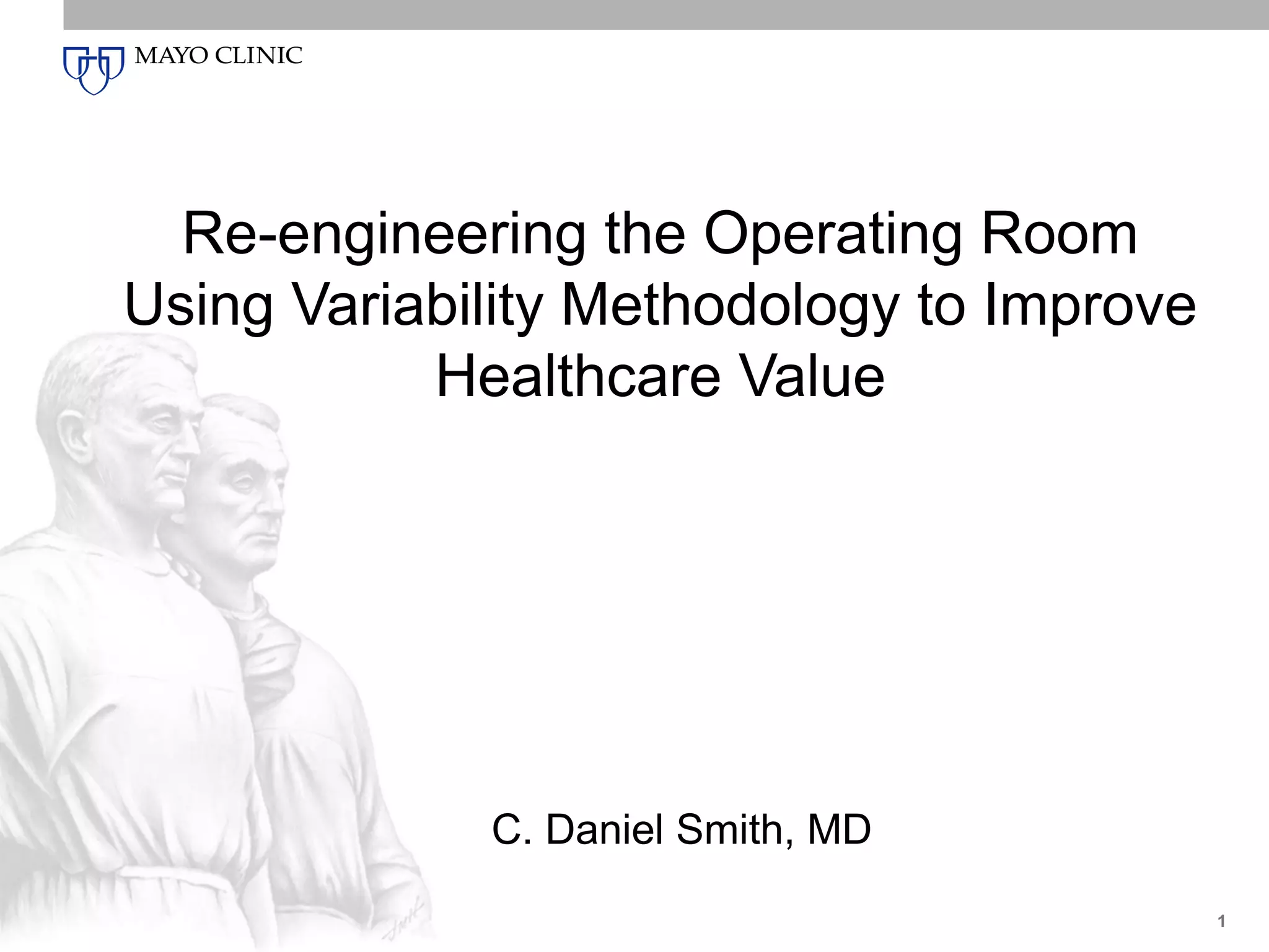 Re-engineering the Operating Room Using Variability Methodology to ...