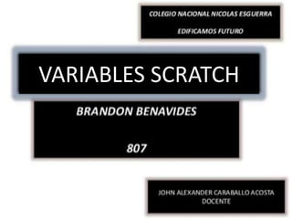 VARIABLES SCRATCH
 