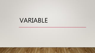 VARIABLE
 