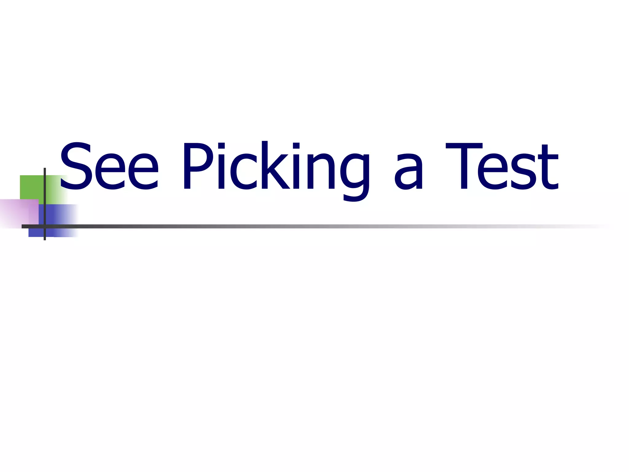 See Picking a Test   