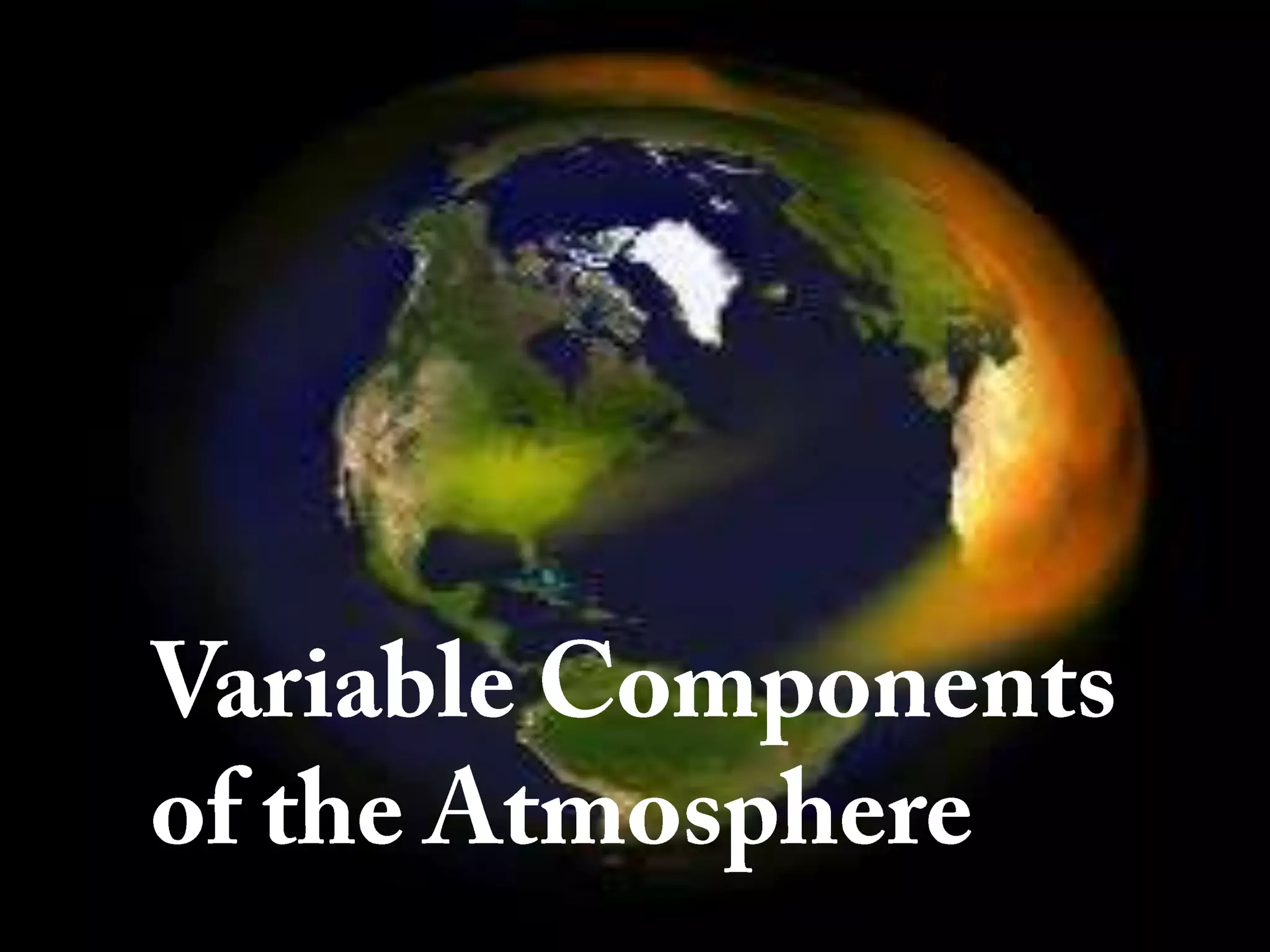 Variable components of the atmosphere | PPTX