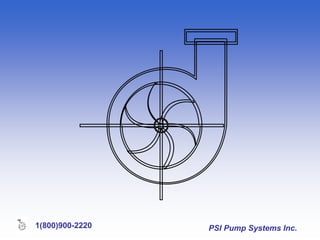 PSI Pump Systems Inc.
1(800)900-2220
 