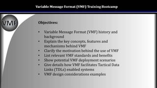 VMF Message Standard, VMF Data Protocol and Use Cases in Tactical Radios