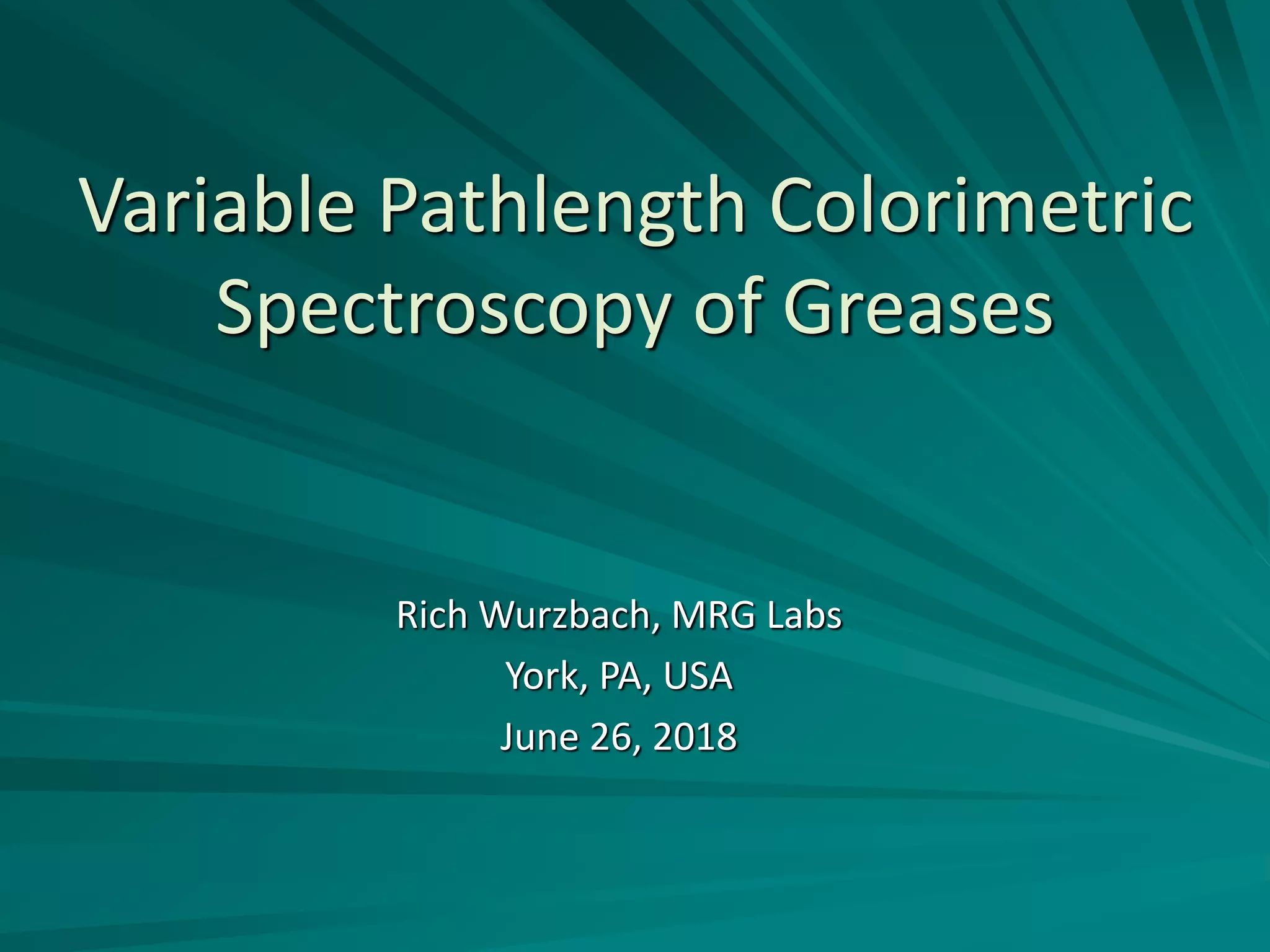 Variable pathlength colorimetric spectroscopy of greases PPT