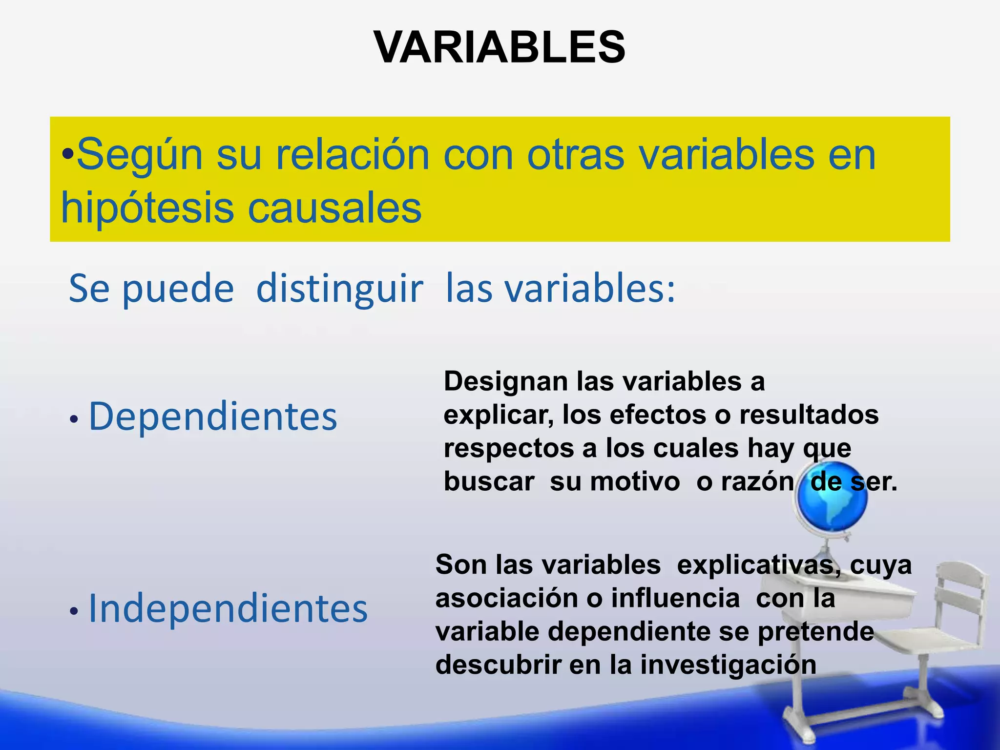 VARIABLESPor su nivel de abstracciónSe pueden  distinguir  las variables: Generales