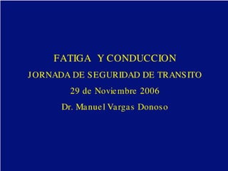 Variables que Afectan a la Conducción.-