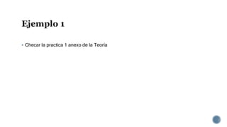  Checar la practica 1 anexo de la Teoría
 