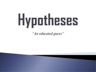 “An educated guess”
 