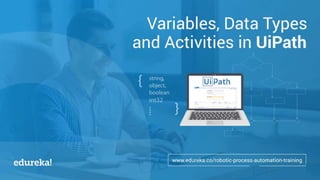 Variables, Data Types and Activities in UiPath | Basics of UiPath ...
