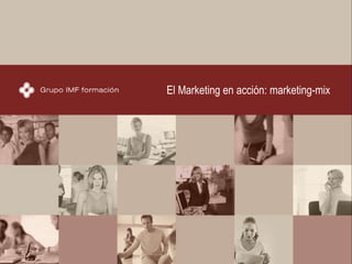 902 30 40 22
902 30 40 22
1
El Marketing en acción: marketing-mix
 