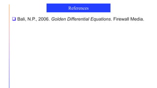  Bali, N.P., 2006. Golden Differential Equations. Firewall Media.
References
 