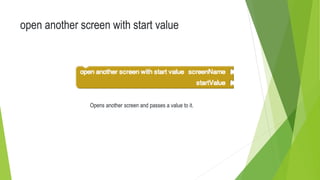 open another screen with start value
Opens another screen and passes a value to it.
 