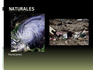 NATURALES
Huracanes
 