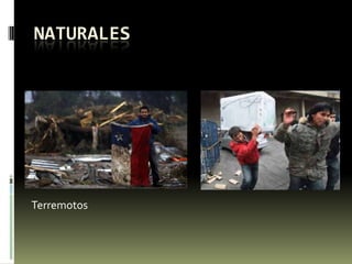 NATURALES
Terremotos
 
