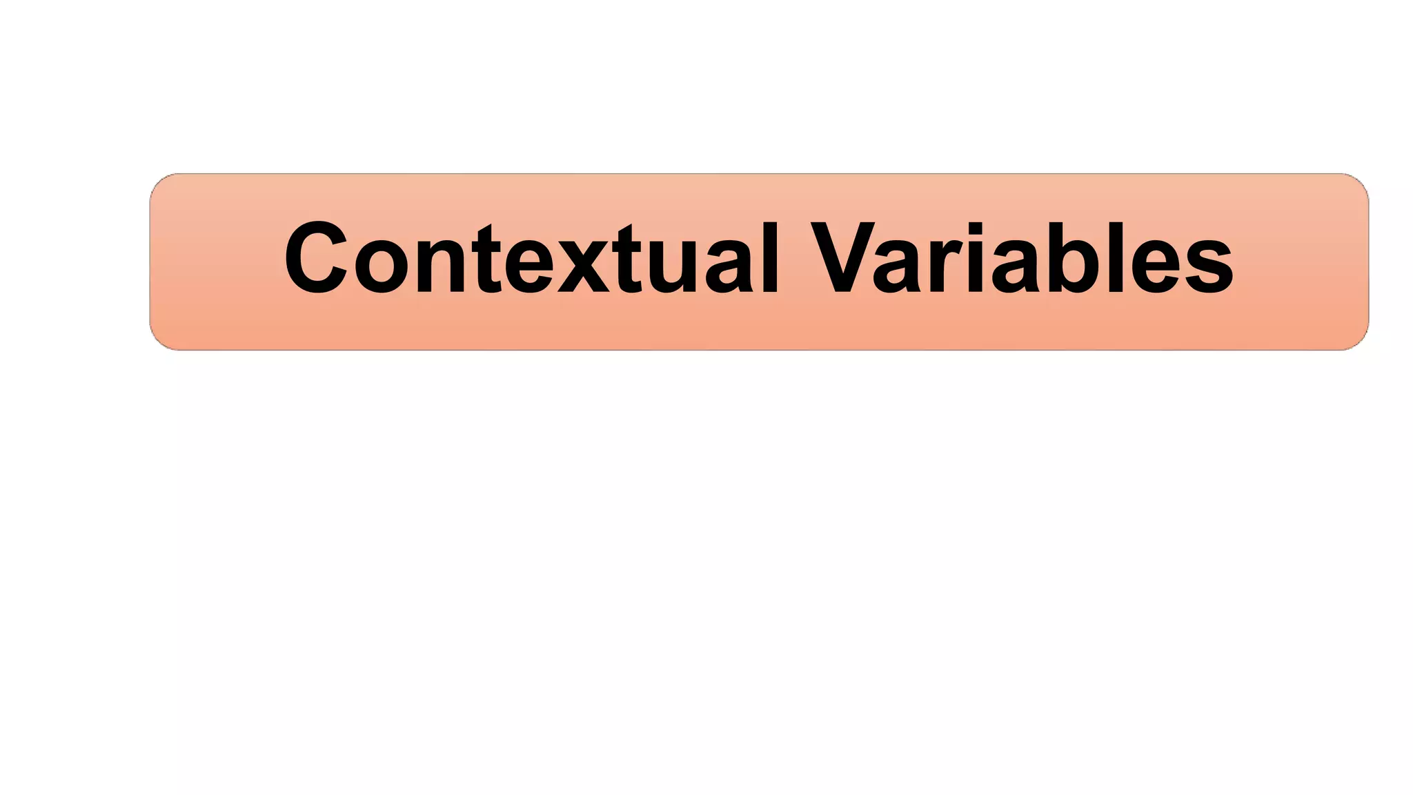 Contextual Variables
 