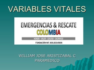 WILLIAM JOSE ARISTIZABAL C PARAMEDICO VARIABLES VITALES 