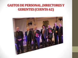 GASTOSDE PERSONAL,DIRECTORESY
GERENTES(CUENTA62)
 