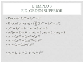 EJEMPLO 3
E.D. ORDEN SUPERIOR
•

 