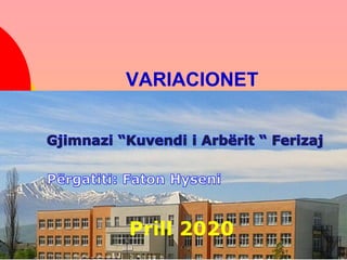 VARIACIONET
Prill 2020
 
