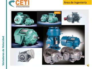 Variadores de Velocidad   Área de Ingeniería
 