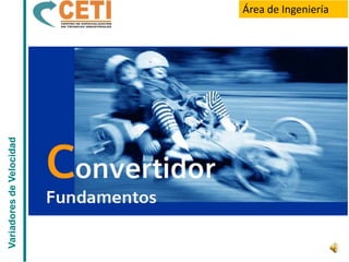 Variadores de Velocidad   Área de Ingeniería
 