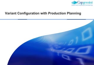 Variant Configuration with Production Planning
 
