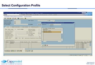Select Configuration Profile




                                Slide Number 49
                               ©2008 Capgemini
 