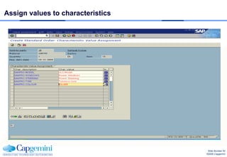 Assign values to characteristics




                                    Slide Number 52
                                   ©2008 Capgemini
 