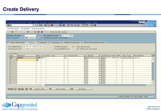 Create Delivery




                   Slide Number 63
                  ©2008 Capgemini
 