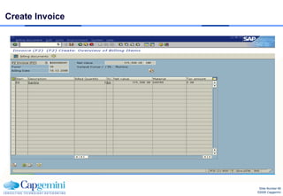 Create Invoice




                  Slide Number 66
                 ©2008 Capgemini
 