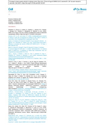 Si prega di citare questo articolo in stampa come: Zhou et al., Prove di fuga di SARS-CoV-2 variante B.1.351 da sieri naturali e
vaccinati, Cell (2021), https://doi.org/10.1016/j.cell.2021.02.037
Articol
o
ll
ACCESSO
APERTO
Ricevuto: 8 febbraio 2021
Rivisto: 16 febbraio 2021
Accettato: 17 febbraio 2021
Pubblicato: 23 febbraio 2021
RIFERIMENTI
Andreano, E., Piccini, G., Licastro, D., Casalino, L., Johnson, N.V., Paciello,
I., Monego, S.D., Pantano, E., Manganaro, N., Manenti, A., et al. (2020).
SARS- CoV-2 fuga in vitro da un plasma convalescente COVID-19 altamente
neutralizzante. bioRxiv. https://doi.org/10.1101/2020.12.28.424451.
Aricescu, A.R., Lu, W., and Jones, E.Y. (2006). Unsistemaefficiente in termini
di tempo e costi per la produzione di proteine di alto livello in cellule di
mammifero. Acta CrystallogrDBiol Crystallogr62,1243-1250.
Baden,L.R.,ElSahly,H.M.,Essink,B.,Kotloff,K.,Frey,S.,Novak,R.,Diemert, D.,
Spector, S.A., Rouphael, N., Creech, C.B., et al.; COVE Study Group (2021).
Efficacia e sicurezza del vaccino mRNA-1273 SARS-CoV-2. N. Engl. J.
Med. 384,403–416.
Baum,A.,Fulton,B.O.,Wloga,E.,Copin,R.,Pascal,K.E.,Russo,V.,Giordano,
S.,Lanza,K.,Negron,N.,Ni,M.,etal. Il cocktail dianticorpicontro la proteina
spike di SARS-CoV- 2 impedisce la rapida fuga mutazionale vista con
singolianticorpi.Scienza369,1014-1018.
Caly, L., Druce, J., Roberts, J., Bond, K., Tran, T., Kostecki, R., Yoga, Y.,
Naughton, W., Taiaroa, G., Seemann, T., et al. (2020). Isolamento erapida
condivisionedelnuovocoronavirus2019(SARS-CoV-
2)dalprimopazientediagnosticato con COVID-19 in Australia. Med. J. Aust.
212,459–462.
Cerutti, G., Guo, Y., Zhou, T., Gorman, J., Lee, M., Rapp, M., Reddem, E.R.,
Yu, J., Bahna, F., Bimela, J., et al. (2021). Potenti Anticorpi Neutralizzanti
SARS-CoV-2 Diretti contro il Dominio N-Terminale dello Spike mirano ad un
singolo contatto di piombo Supersite. bioRxiv.
https://doi.org/10.1101/2021.01.10.426120.
Chi,X.,Yan,R.,Zhang,J.,ZhangG.,Zhang,Y.,Hao,M.,Zhang,Z.,Fan,P.,
Dong,Y.,Yang,Y.,etal.Unanticorpoumanoneutralizzantesi legaal dominioN-
terminaledellaproteinaSpikediSARS-CoV-2Scienza369,650-655.
Dejnirattisai, W., Zhou, D., Ginn, H.M., Duyvesteyn, H.M.E., Supasa, P.,
Case, J.B., Zhao, Y., Walter, T.S., Mentzer, A.J., Liu, C., et al. L'anatomia
antigenica del dominio di legame del recettore SARS-CoV-2. Cell 184.
https://doi.org/ 10.1016/j.cell.2021.02.032.
Faria, N.R., Claro, I.M., Candido, D., Moyses Franco, L.A., Andrade, P.S.,
Co- letti, T.M., Silva, C.A.M., Sales, F.C., Manuli, E.R., Aguiar, R.S., et al.
(2021). Genomic characterisation of an-emergent SARS-CoV-2 lineage in
Manaus: preliminary findings - SARS-CoV-2 coronavirus / nCoV-2019
Genomic Epidemiology - Virological. virological.org.
https://virological.org/t/genomic- characterisation-of-an-emergent-sars-cov-2-
lineage-in-manaus-preliminary- findings/586.
Hoffmann, M.,Kleine-Weber, H.,Schroeder, S.,Kru¨ger, N.,Herrler, T.,
Erichsen, S., Schiergens, T.S., Herrler, G., Wu, N.H., Nitsche, A., et al.
(2020). L'ingresso nelle cellule di SARS-CoV-2 dipende da ACE2 e
TMPRSS2 ed è bloccato da un inibitore della proteasi clinicamente provato.
Cell181, 271-280.e8.
Huang, K.A., Zhou, D., Fry, E.E., Kotecha, A., Huang, P.N., Yang, S.L., Tsao,
K.C., Huang, Y.C., Lin, T.Y., Ren, J., e Stuart, D.I. (2020). Strutturale e
analisi funzionale degli anticorpi protettivi che hanno come bersaglio il triplice
plateau di enterovirus 71. Nat. Commun. 11, 5253.
Kemp, S.A., Collier, D.A., Datir, R.P., Ferreira, I.A.T.M., Gayed, S., Jahun,
A., Hosmillo, M., Rees-Spear, C., Mlcochova, P., Lumb, I.U., et al.; CITIID-
NIHR BioResource COVID-19 Collaboration; COVID-19 Genomics UK
(COG-UK) Consortium (2021). Evoluzione della SARS-CoV-2 durante il
trattamento dell'infezione cronica. Nature. https://doi.org/10.1038/s41586-
021-03291-y.
Keogh-Brown, M.R., Jensen, H.T., Edmunds, W.J., e Smith, R.D. (2020).
L'impatto di Covid-19, i comportamenti e le politiche associate sull'economia
del Regno Unito: Un modello di equilibrio generale computabile. SSM Popul.
Health12, 100651.
Krammer, F. (2020). Vaccini SARS-CoV-2 in sviluppo. Natura586, 516-527.
 