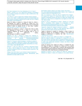 Si prega di citare questo articolo in stampa come: Zhou et al., Prove di fuga di SARS-CoV-2 variante B.1.351 da sieri naturali e
vaccinati, Cell (2021), https://doi.org/10.1016/j.cell.2021.02.037
Ku,Z.,Xie,X.,Davidson,E.,Ye,X.,Su,H.,Menachery,V.D.,Li,Y.,Yuan,Z.,
Zhang, X., Muruato, A.E., et al. Determinanti molecolari e meccanismo
per il cocktail di anticorpi che previene la fuga di SARS-CoV-2. Nat.
Commun. 12,469.
Lu,R.,Zhao,X.,Li,J.,Niu,P.,Yang,B.,Wu,H.,Wang,W.,Song,H.,Huang,B.,
Zhu, N., et al. (2020). Caratterizzazione genomica ed epidemiologia del
2019 romanzo coronavirus: implicazioni per le origini del virus e il legame
del recettore. Lancet 395,565-574.
Madhi, S.A., Baillie, V., Cutland, C.L., Voysey, M., Koen, A.L., Fairlie, L.,
Pa- dayachee, S.D., Dheda, K., Barnabas, S.L., Bhorat, Q.E., et al.
(2021). Sicurezza ed efficacia del vaccino ChAdOx1 nCoV-19 (AZD1222)
cOVID-19 contro la variante B.1.351 in Sud Africa. medRxiv.
https://doi.org/10.1101/2021. 02.10.21251247.
McCallum, M., De Marco, A., Lempp, F., Tortorici, M.A., Pinto, D., Walls,
A.C., Beltramello, M., Chen, A., Liu, Z., Zatta, F., et al. (2021). La
mappatura antigenica del dominio N-terminale rivela un sito di
vulnerabilità per SARS-CoV-2. bioRxiv.
https://doi.org/10.1101/2021.01.14.426475.
Nettleship, J.E., Ren, J., Rahman, N., Berrow, N.S., Hatherley, D.,
Barclay, A.N., e Owens, R.J. (2008). Una pipeline per la produzione di
frammenti di anticorpi perstudistrutturaliutilizzando
l'espressionetransitoriaincelluleHEK293TPro- tein Expr Purif62,83-89.
Polack,F.P.,Thomas,S.J.,Kitchin,N.,Absalon,J.,Gurtman,A.,Lockhart,S.,
Perez,J.L.,Pe´rezMarc,G.,Moreira,E.D.,Zerbini,C.,etal.;C4591001Clinical
TrialGroup(2020).SicurezzaedefficaciadelBNT162b2mRNACovid-19Vac-
cine. N. Engl. J. Med. 383, 2603–2615.
Seemann, T., Lane, C.R., Sherry, N.L., Duchene, S.,Gonc¸alves da Silva,
A., Caly, L., Sait, M., Ballard, S.A., Horan, K., Schultz, M.B., etal. (2020).
Tracciare la pandemia COVID-19 in Australia usando la genomica. Nat.
Commun. 11,4376.
Shang,J.,Ye,G.,Shi,K.,Wan,Y.,Luo,C.,Aihara,H.,Geng,Q.,Auerbach,A.,
andLi,F.(2020).Basestrutturaledelriconoscimento delrecettoreda parte
dellaSARS-CoV-2Na- tura581, 221-224.
Shi,R.,Shan,C.,Duan,X.,Chen,Z.,Liu,P.,Song,J.,Song,T.,Bi,X.,Han,C.,
Wu,L.,etal.Unanticorponeutralizzanteumanosi rivolge al sito di legame del
recettore di SARS-CoV-2.Nature584,120-124.
Starr, T.N., Greaney, A.J., Hilton, S.K., Ellis, D., Crawford, K.H.D., Dingens,
A.S., Navarro, M.J., Bowen, J.E., Tortorici, M.A., Walls, A.C., et al. (2020). La
scansione mutazionale profonda del dominio di legame del recettore della
SARS-CoV-2 rivela Vincoli sul ripiegamento e sul legame con ACE2. Cell
182, 1295-1310.e20.
Supasa, P., Zhou, D., Dejnirattisai, W., Chang, L., Mentzer, A.J., Ginn,H.M.,
Zhao, Y., Duyvesteyn, H.M.E., Nutalai, R., e Tuekprakhon, A. (2021).
RidottaneutralizzazionedellavarianteSARS-CoV-2B.1.1.7dall'immunità
anticorpale acquisitanaturalmente e indotta dal vaccino.SSRN.
Tatusov,R.L.,Galperin,M.Y.,Natale,D.A.eKoonin,E.V.(2000).Il database
COG: uno strumento per l'analisi su scala genomica delle funzioni e
dell'evoluzione delle proteine. Nucleic Acids Res.28,33-36.
Tegally, H., Wilkinson, E., Lessells, R.J., Giandhari, J., Pillay, S., Msomi, N.,
Mlisana, K., Bhiman, J.N., von Gottberg, A., Walaza, S., et al. Sedici nuovi
lignaggi di SARS-CoV-2 in Sudafrica. Nat. Med. https://doi.org/10.
1038/s41591-021-01255-3.
Voysey, M., Clemens, S.A.C., Madhi, S.A., Weckx, L.Y., Folegatti, P.M.,
Aley, P.K., Angus, B., Baillie, V.L., Barnabas, S.L., Bhorat, Q.E., et al.; Ox-
ford COVID Vaccine Trial Group (2021a). Sicurezza ed efficacia del vaccino
ChA- dOx1 nCoV-19 (AZD1222) contro la SARS-CoV-2: un'analisiintermedia
di quattro studi randomizzati controllati in Brasile, Sud Africa e Regno
Unito.Lancet397,99-111.
Voysey, M., Clemens, S.A.C., Madhi, S.A., Weckx, L.Y., Folegatti, P.M., Aley,
P.K., Angus, B., Baillie, V.L., Barnabas, S.L., Bhorat, Q.E., et al. (2021b).
Somministrazione di una singola dose e l'influenza della tempistica della
dose di richiamo sull'immunogenicità e l'efficacia del vaccino ChAdOx1nCoV-
19 (AZD1222). SSRN. https://www.ssrn.com/abstract=3777268.
Wajnberg, A., Amanat, F., Firpo, A., Altman, D.R., Bailey, M.J., Mansour, M.,
McMahon, M., Meade, P., Mendu, D.R., Muellers, K., et al. (2020). Robusto
Cell 189, 1-14, 29 aprile 2021 13
 