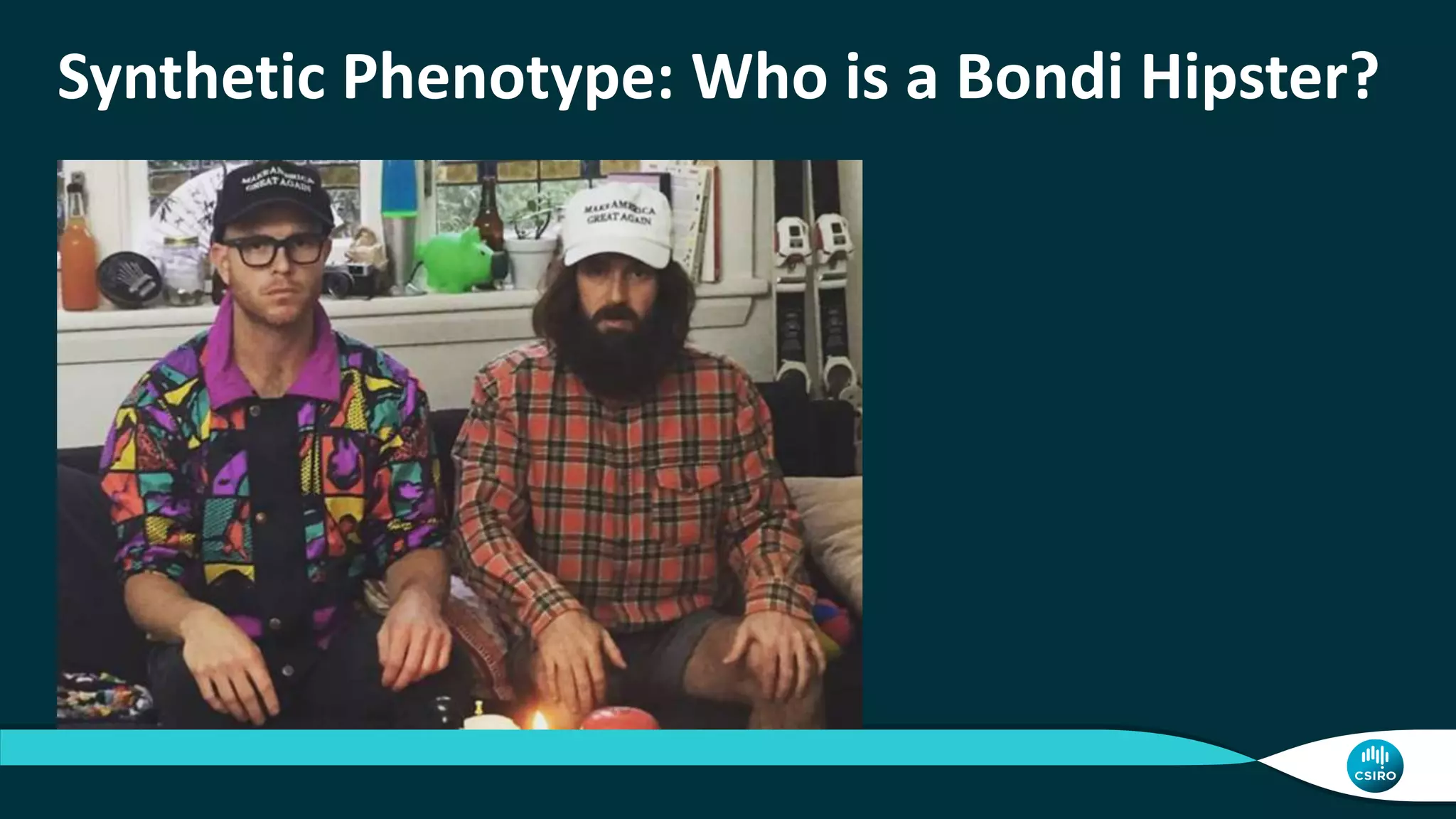 Synthetic Phenotype: Who is a Bondi Hipster?
 
