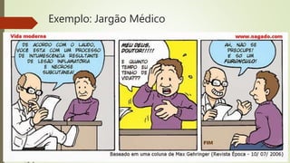 Exemplo: Jargão Médico
 