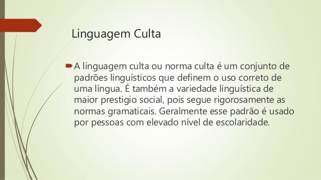 LINGUAGEM CULTA X COLOQUIAL