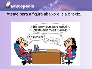 Atente para a figura abaixo e leia o texto. 