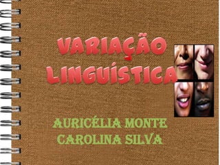 Auricélia Monte
Carolina Silva
 