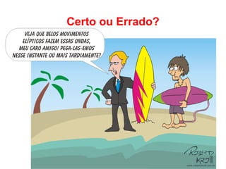 Certo ou Errado?
 
