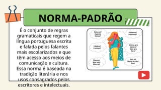 Entendendo a Norma-Padrão e Variações Linguísticas na Língua Portuguesa ...
