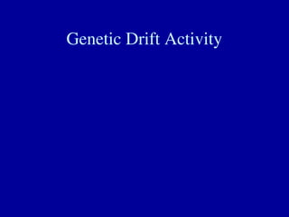 Genetic Drift Activity
 