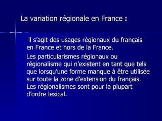 La variation régionale en France  : ,[object Object],[object Object]