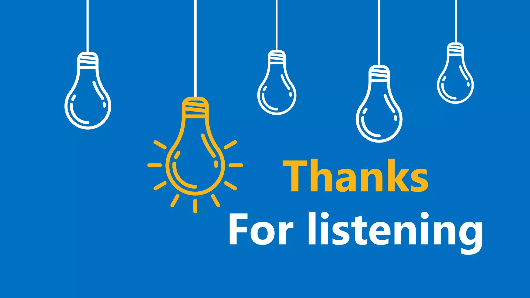 Thanks
For listening
 